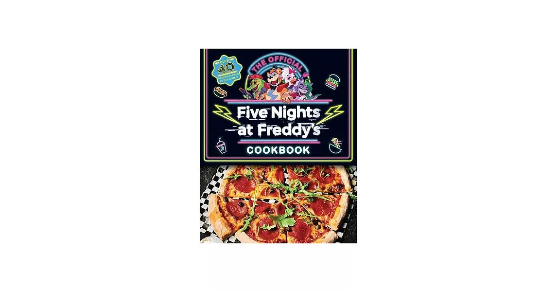 The Official Five Nights at Freddy’s Cookbook: An Afk Book | 拾書所