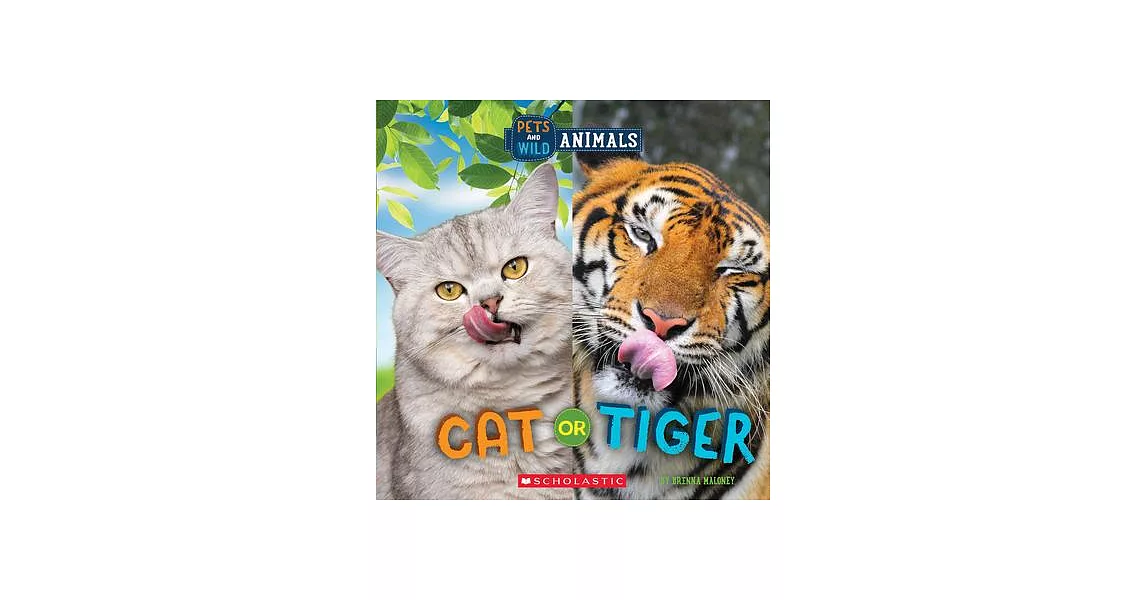 Cat or Tiger (Wild World: Pets and Wild Animals) | 拾書所