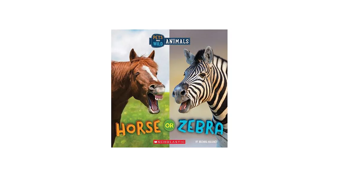 Horse or Zebra (Wild World: Pets and Wild Animals) | 拾書所