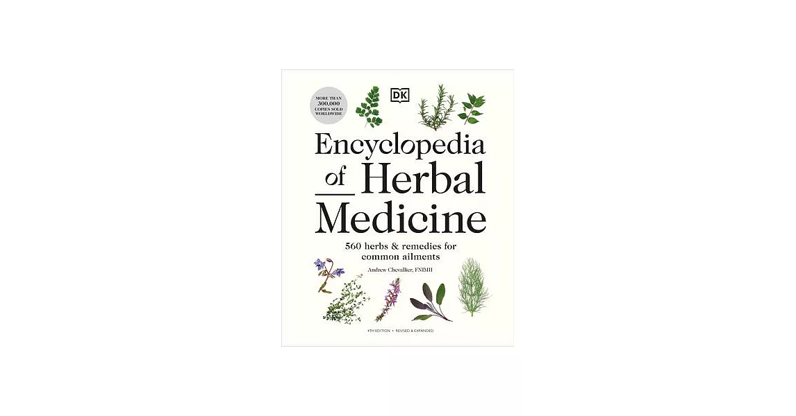 Encyclopedia of Herbal Medicine New Edition: 560 Herbs and Remedies for Common Ailments | 拾書所