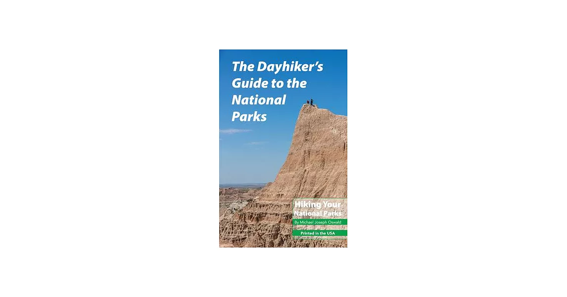 The Dayhiker’s Guide to the National Parks: Hiking Your National Parks | 拾書所