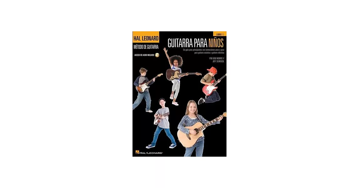 Guitarra Para Ninos: Un Guia Para Principiantes Con Instrucciones Paso a Paso Para Guitarra Acustica Y Guitarra Electrica - Acceso de Audio Incluido | 拾書所