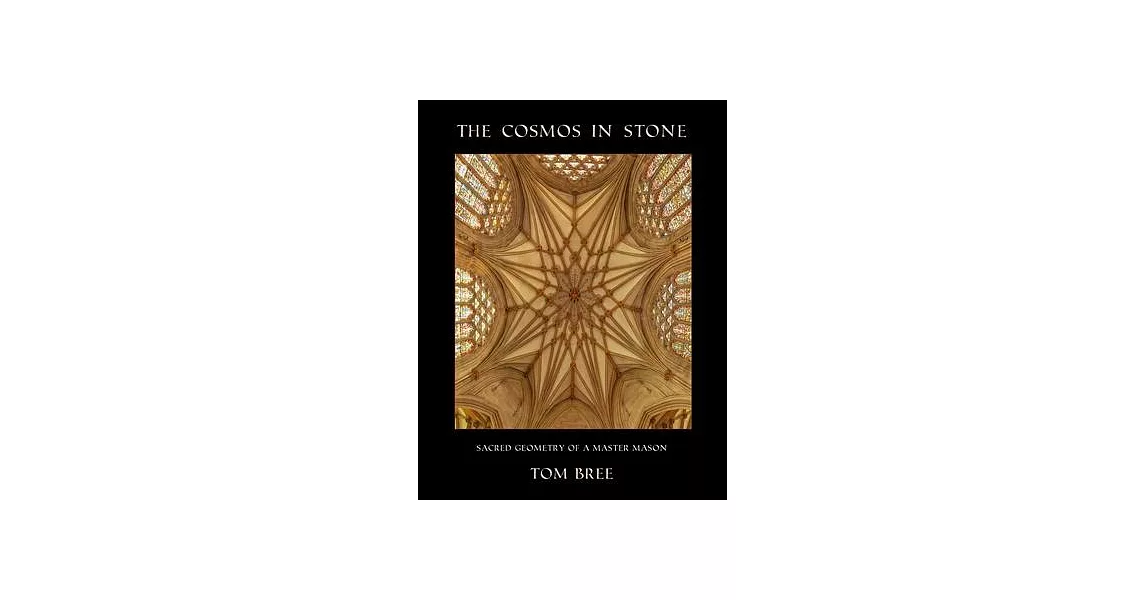 The Cosmos in Stone: Sacred Geometry of a Master Mason | 拾書所