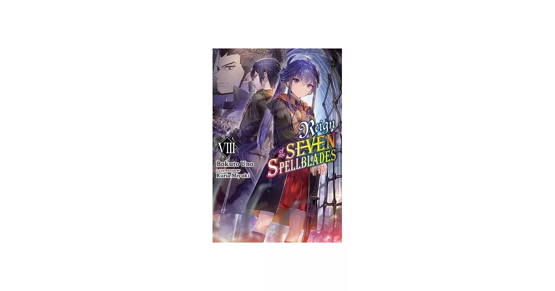 Reign of the Seven Spellblades, Vol. 8 (Light Novel) | 拾書所