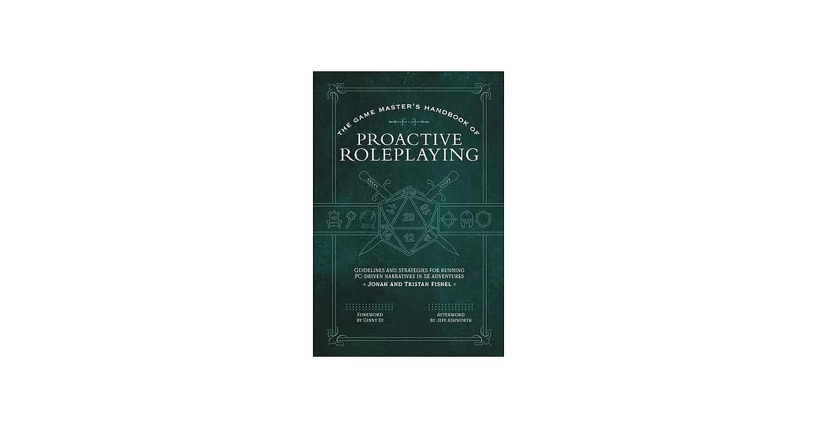 The Game Master’s Handbook of Proactive Roleplaying: Guidelines and Strategies for Running Pc-Driven Narratives in 5e Adventures | 拾書所