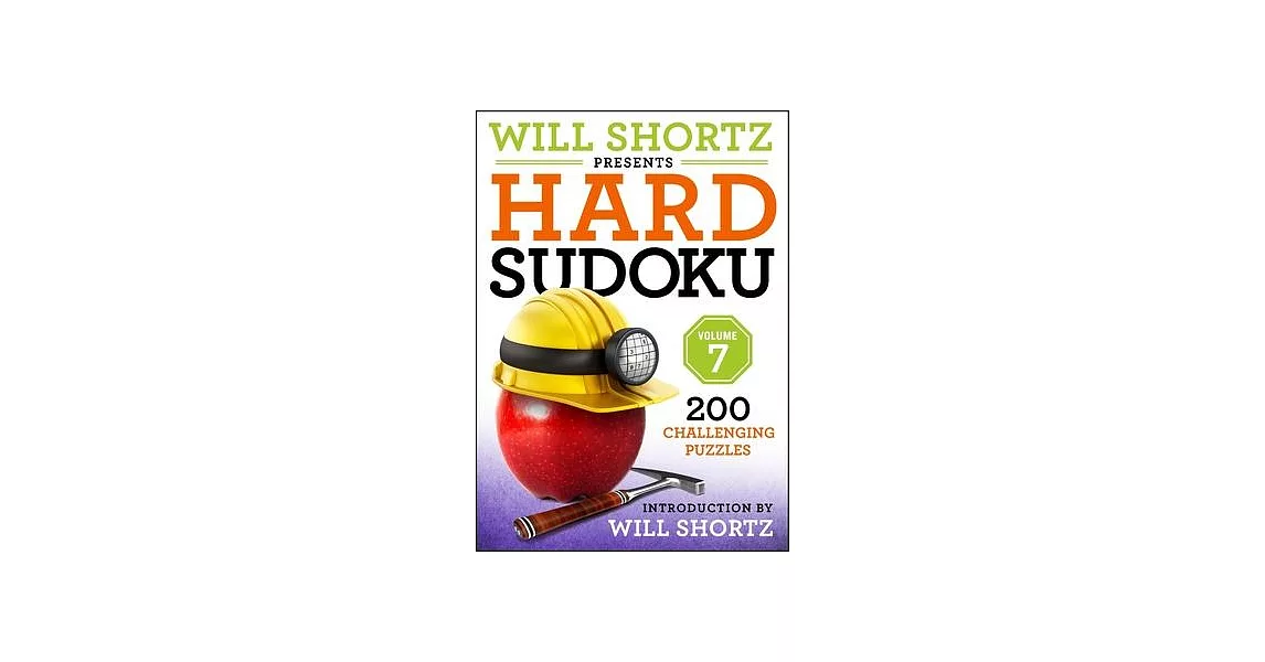 Will Shortz Presents Hard Sudoku, Volume 7: 200 Challenging Puzzles | 拾書所