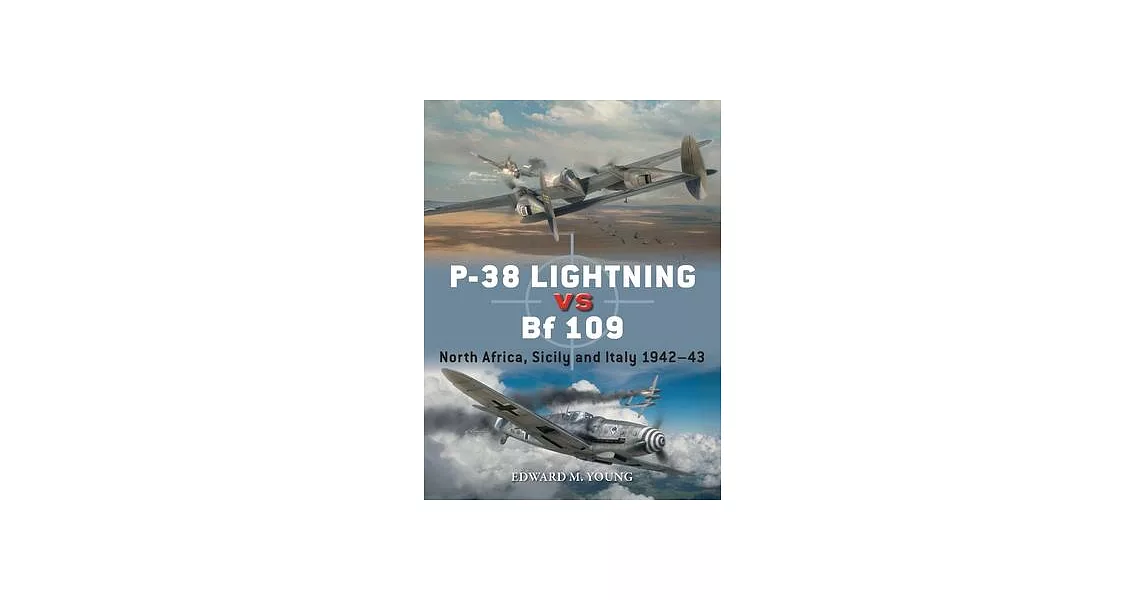 P-38 Lightning Vs Bf 109: North Africa, Sicily and Italy 1942-43 | 拾書所