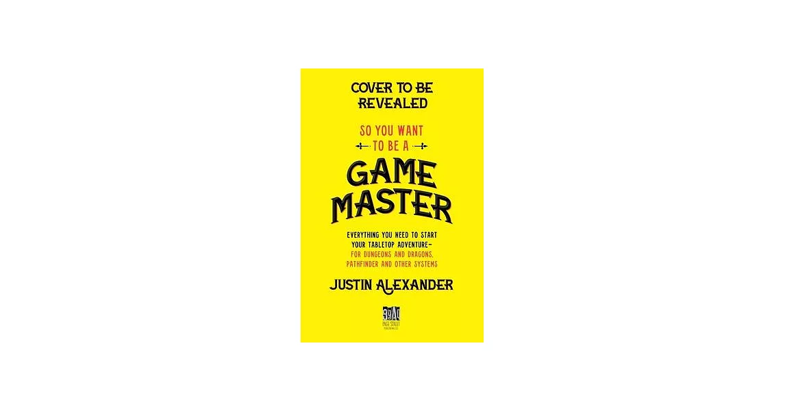 So You Want to Be a Game Master?: Everything You Need to Start Your Tabletop Adventure--For Systems Like Dungeons and Dragons and Pathfinder | 拾書所