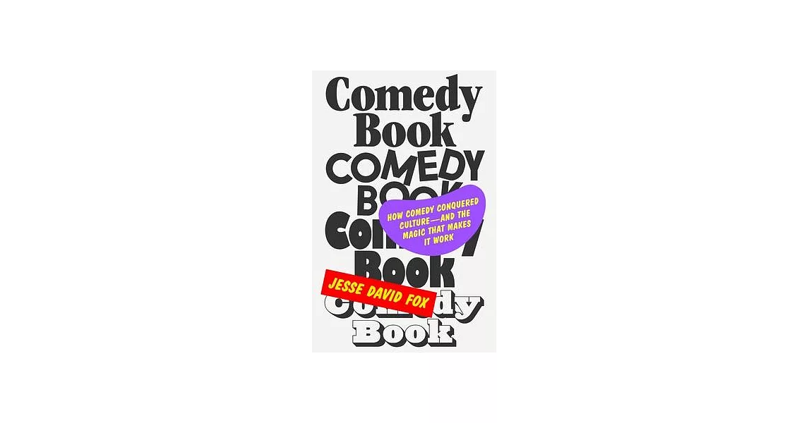 Comedy Book: The Story of Comedy’s Boom--And the Magic That Makes It Work | 拾書所