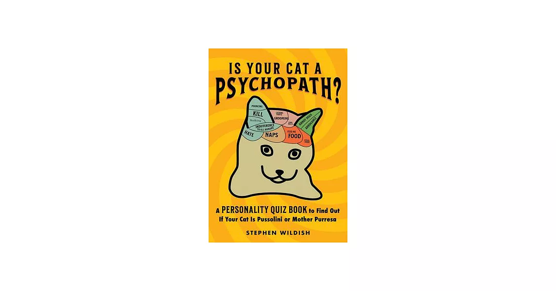 Is Your Cat a Psychopath?: A Personality Quiz Book to Find Out If Your Cat Is Pussolini or Mother Purresa | 拾書所