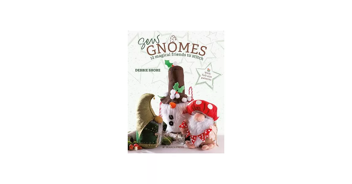 Sew Gnomes: 10 Magical Friends to Stitch | 拾書所