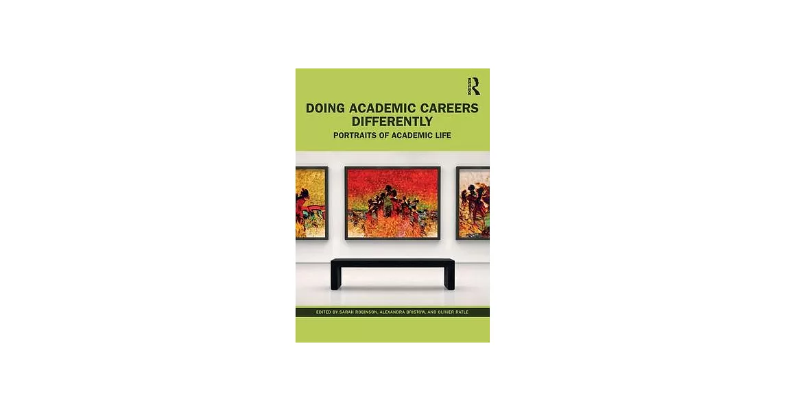 Doing Academic Careers Differently: Portraits of Academic Life | 拾書所