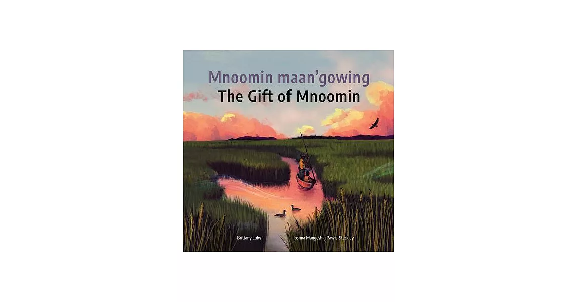 Mnoomin Maan’gowing / The Gift of Mnoomin] | 拾書所