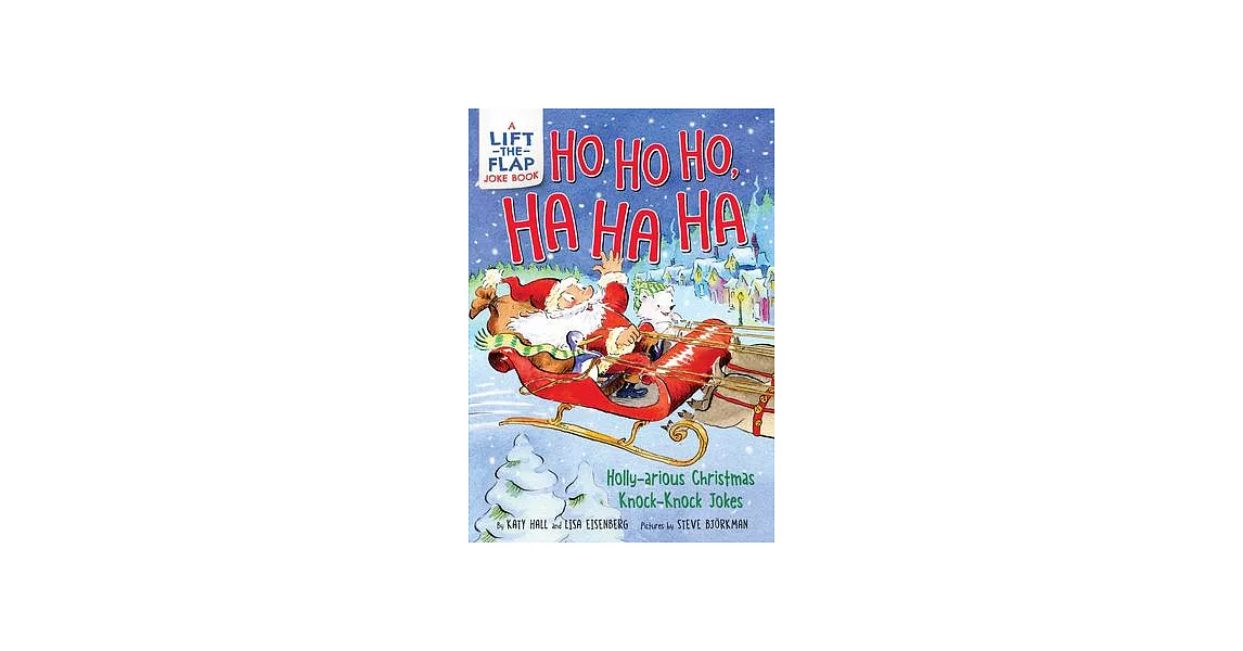 Ho Ho Ho, Ha Ha Ha: Holly-Arious Christmas Knock-Knock Jokes | 拾書所