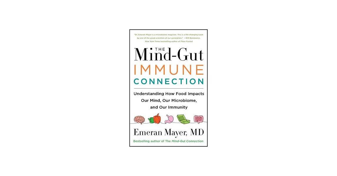 The Mind-Gut-Immune Connection: How Understanding the Connection Between Food and Immunity Can Help Us Regain Our Health | 拾書所