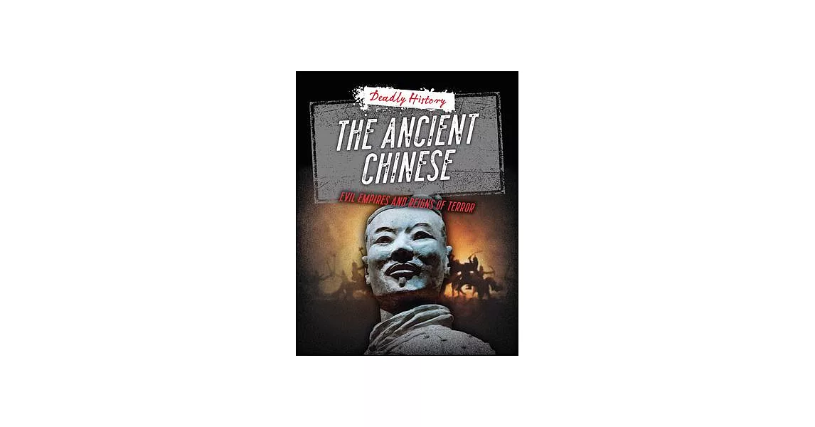 The Ancient Chinese: Evil Empires and Reigns of Terror | 拾書所