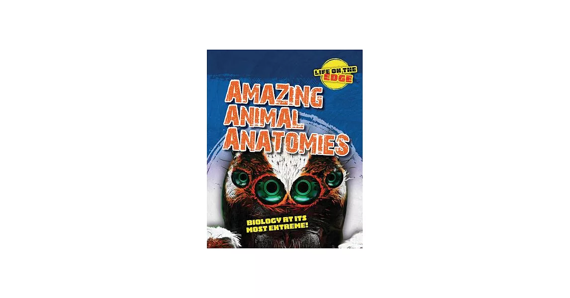 Amazing Animal Anatomies: Biology at Its Most Extreme! | 拾書所