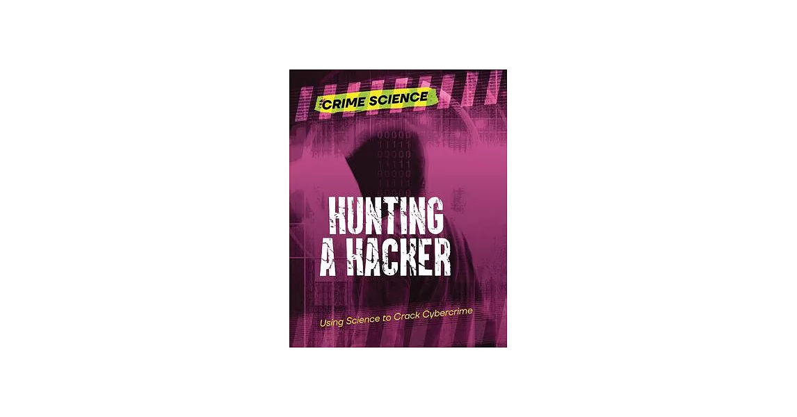 Hunting a Hacker: Using Science to Crack Cybercrime | 拾書所