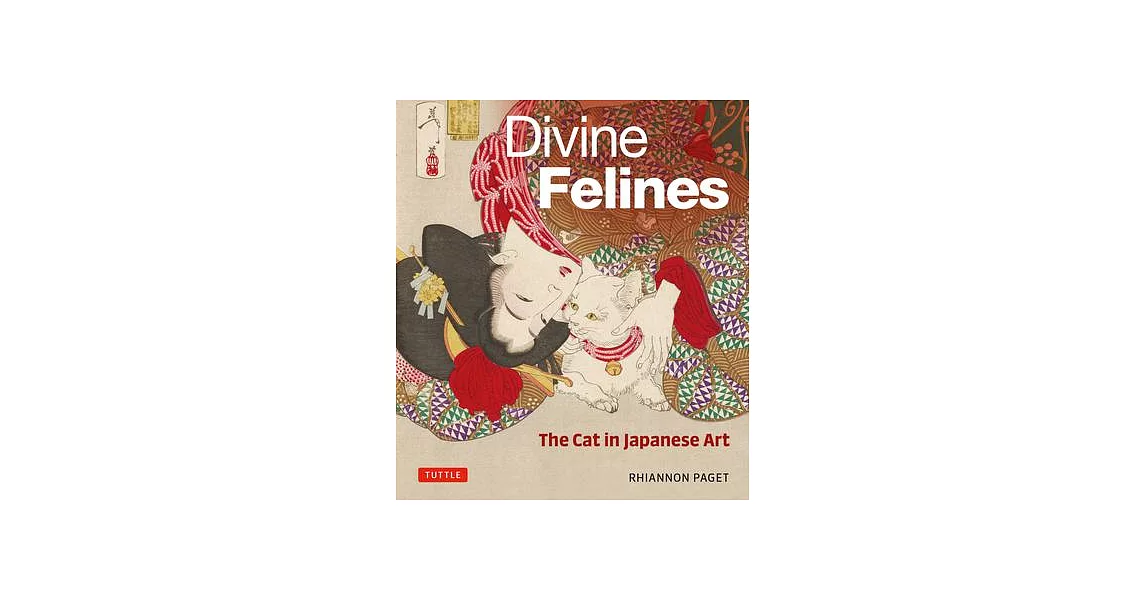 Divine Felines: The Cat in Japanese Art: With 200 Illustrations | 拾書所