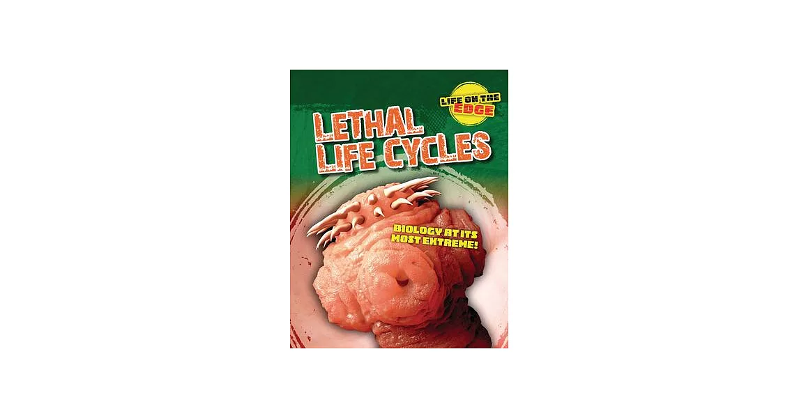 Lethal Life Cycles: Biology at Its Most Extreme! | 拾書所