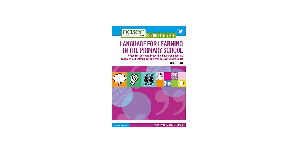 Language for Learning in the Primary School: A Practical Guide for Supporting Pupils with Language and Communication Difficulties Across the Curriculu | 拾書所