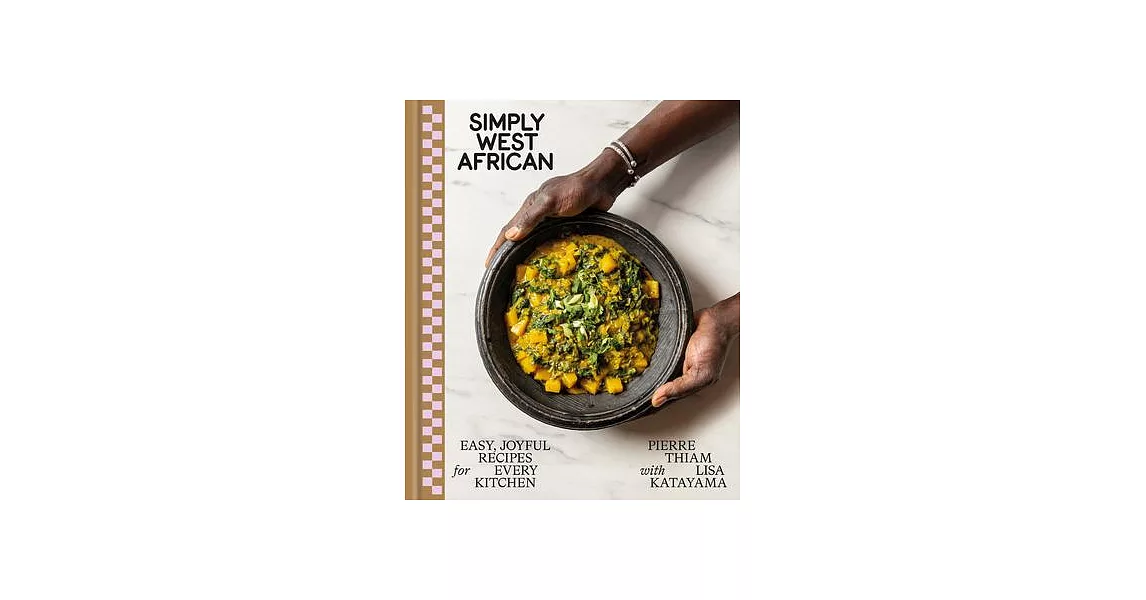 Simply West African: Easy, Joyful Recipes for Every Kitchen | 拾書所