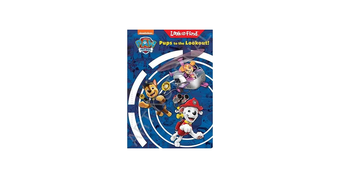 Nickelodeon Paw Patrol: Pups to the Lookout! Look and Find | 拾書所