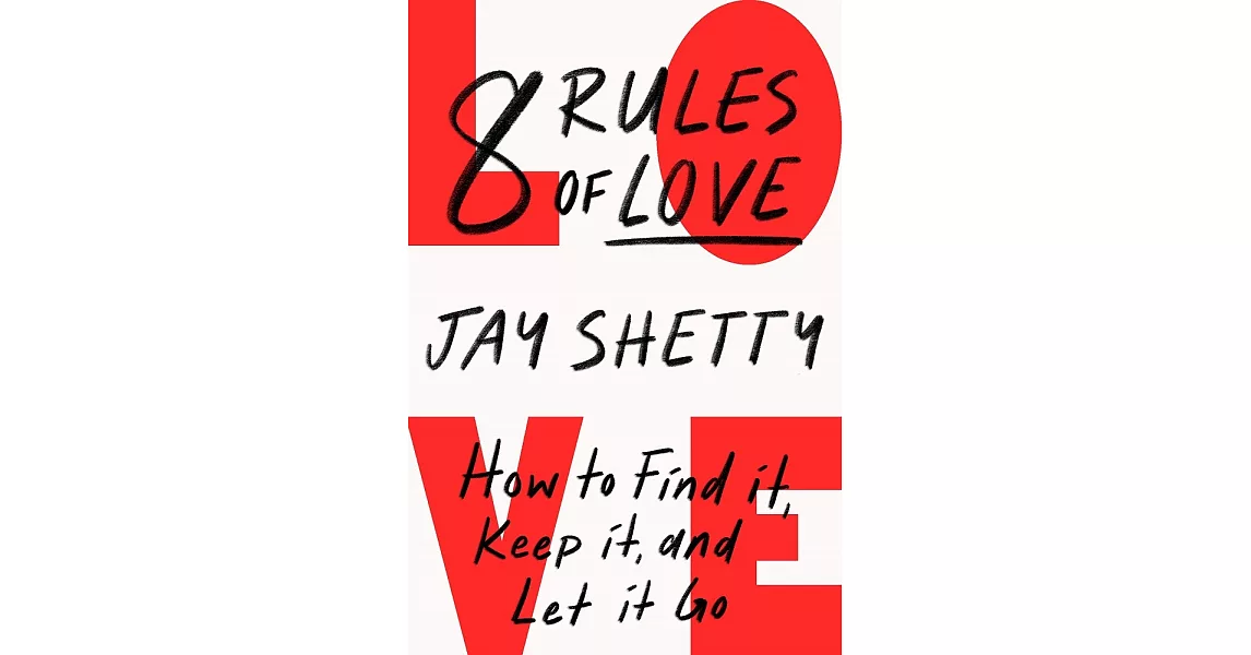 8 RULES OF LOVE: How to Find it, Keep it, and Let it Go | 拾書所