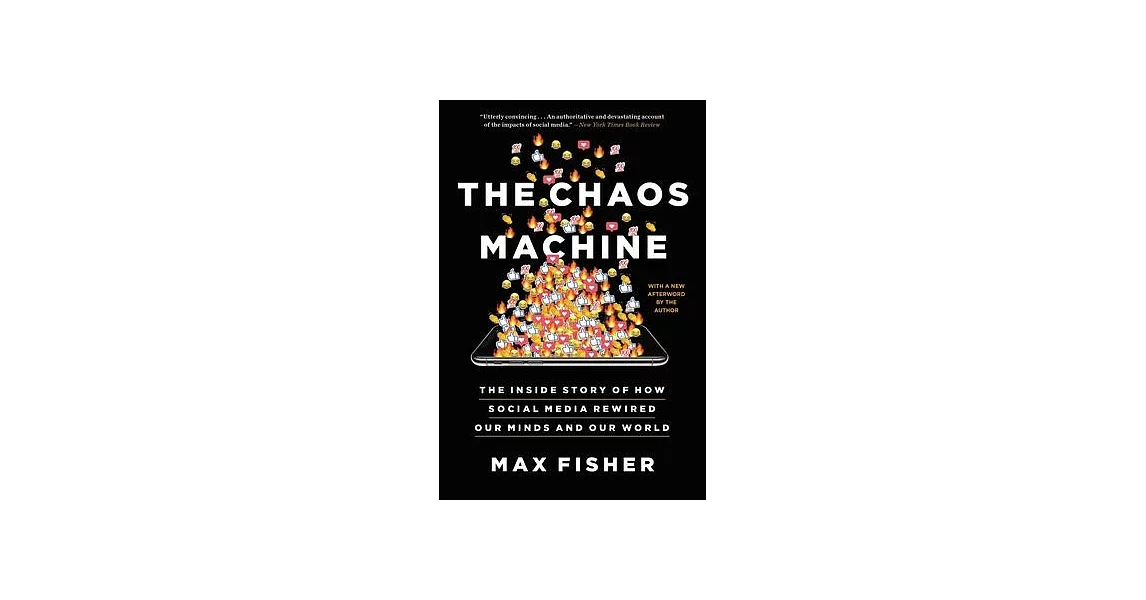 The Chaos Machine: The Inside Story of How Social Media Rewired Our Minds and Our World | 拾書所