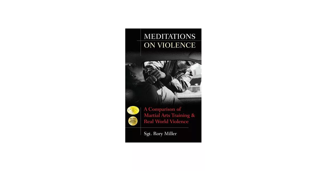 Meditations on Violence: A Comparison of Martial Arts Training and Real World Violence | 拾書所
