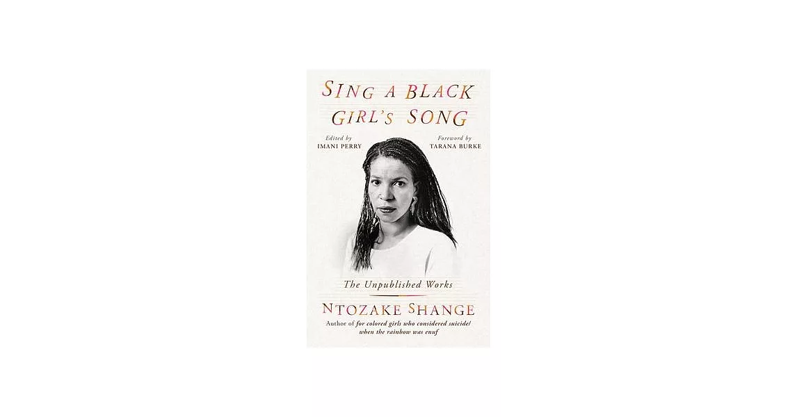 Sing a Black Girl’s Song: The Unpublished Work of Ntozake Shange | 拾書所