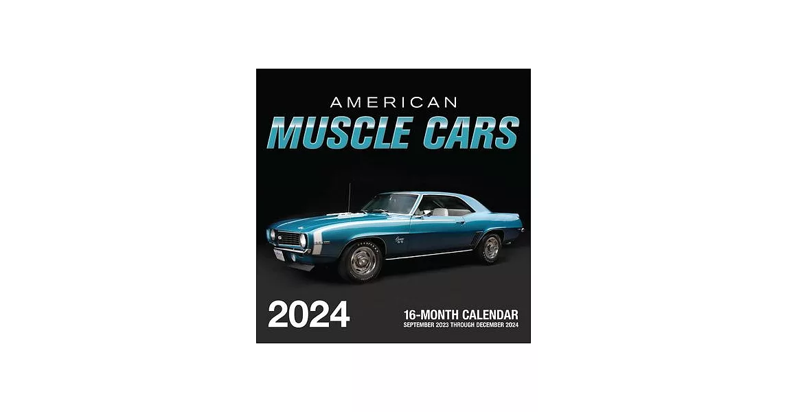 American Muscle Cars 2024: 16-Month Calendar: September 2023 to December 2024 | 拾書所