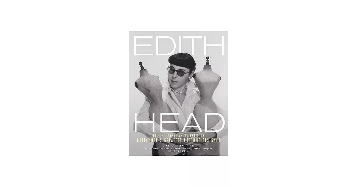 Edith Head: The Fifty-Year Career of Hollywood’s Greatest Costume Designer | 拾書所