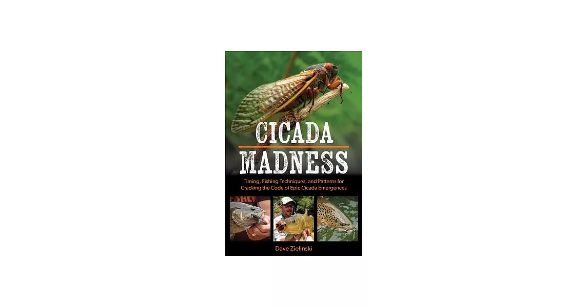 Cicada Mania: Timing, Fishing Techniques, and Patterns for a Super Hatch | 拾書所