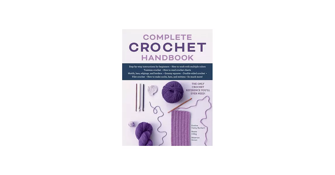 Complete Crochet Handbook: A Guide to Crochet Stitches and Techniques for Beginner and Advanced Crocheters | 拾書所