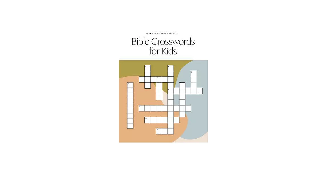 Bible Crossword for Kids: A Modern Bible-Themed Crossword Activity Book to Grow Your Child’s Faith | 拾書所