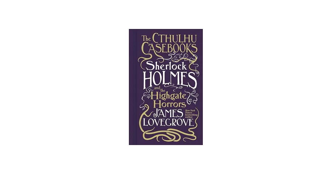 Cthulhu Casebooks - Sherlock Holmes and the Highgate Horrors | 拾書所