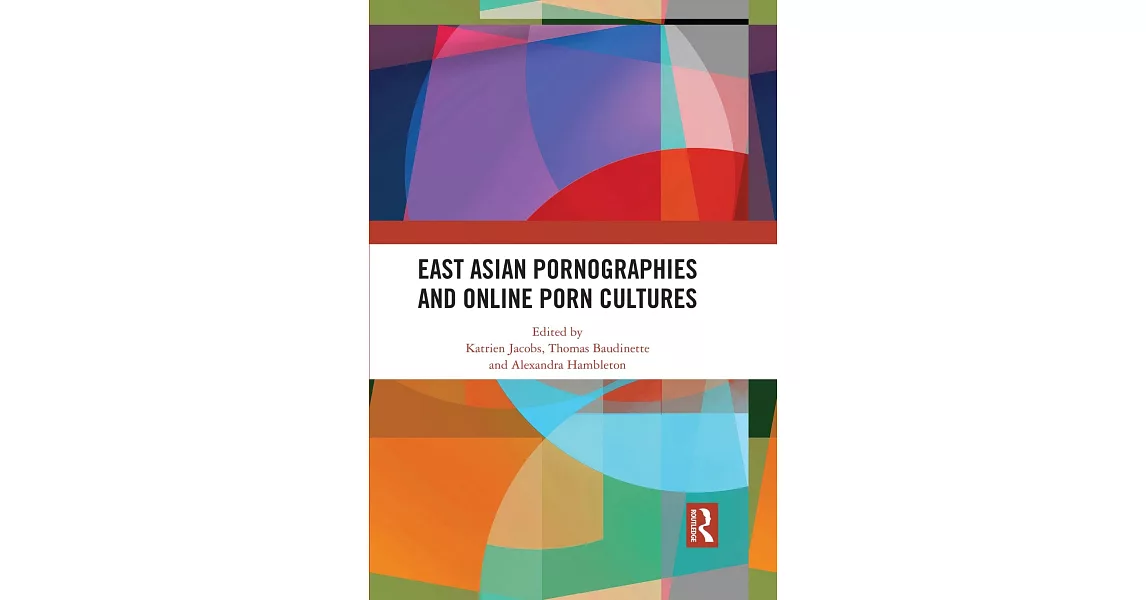 East Asian Pornographies and Online Porn Cultures | 拾書所