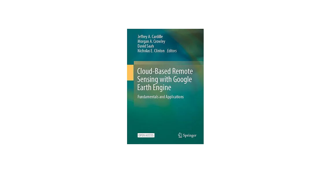 Cloud-Based Remote Sensing with Google Earth Engine: Fundamentals and Applications | 拾書所