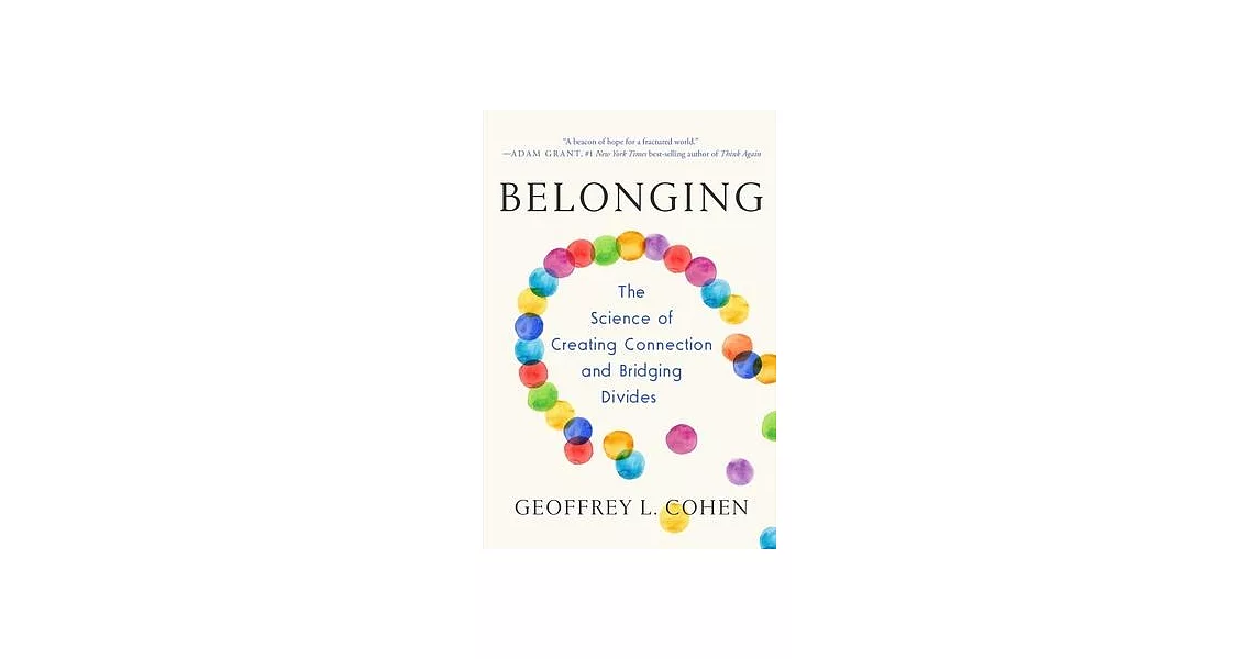 Belonging: The Science of Creating Connection and Bridging Divides | 拾書所