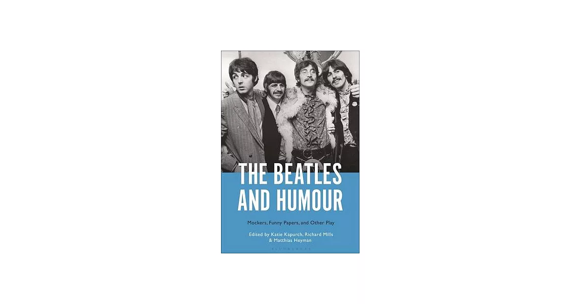 The Beatles and Humour: Mockers, Funny Papers, and Other Play | 拾書所