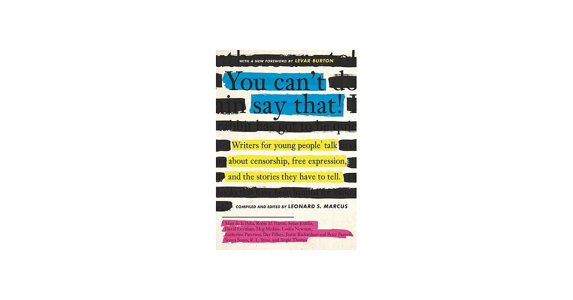 You Can’t Say That!: Writers for Young People Talk about Censorship, Free Expression, and the Stories They Have to Tell | 拾書所