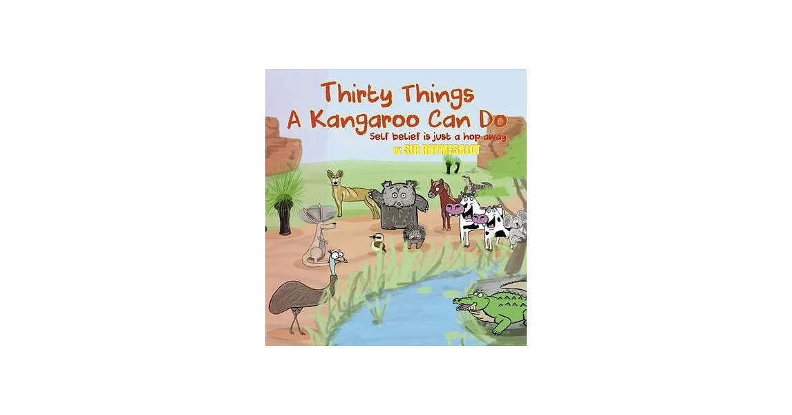 Thirty Things a Kangaroo Can Do: Self Belief Is Just a Hop Away | 拾書所