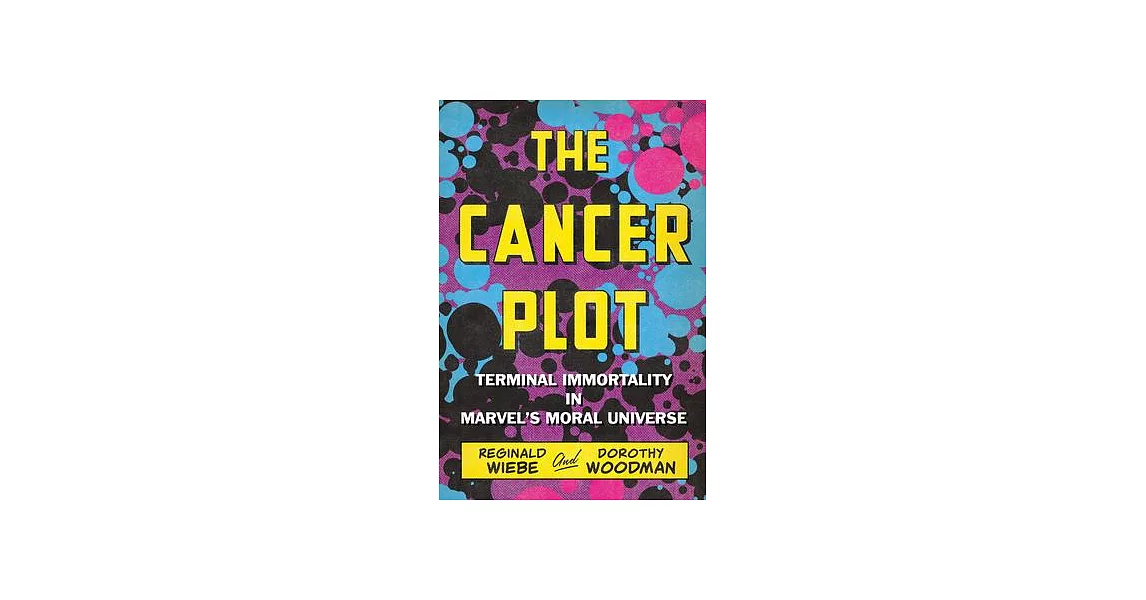 The Cancer Plot: Terminal Immortality in Marvel’s Moral Universe | 拾書所