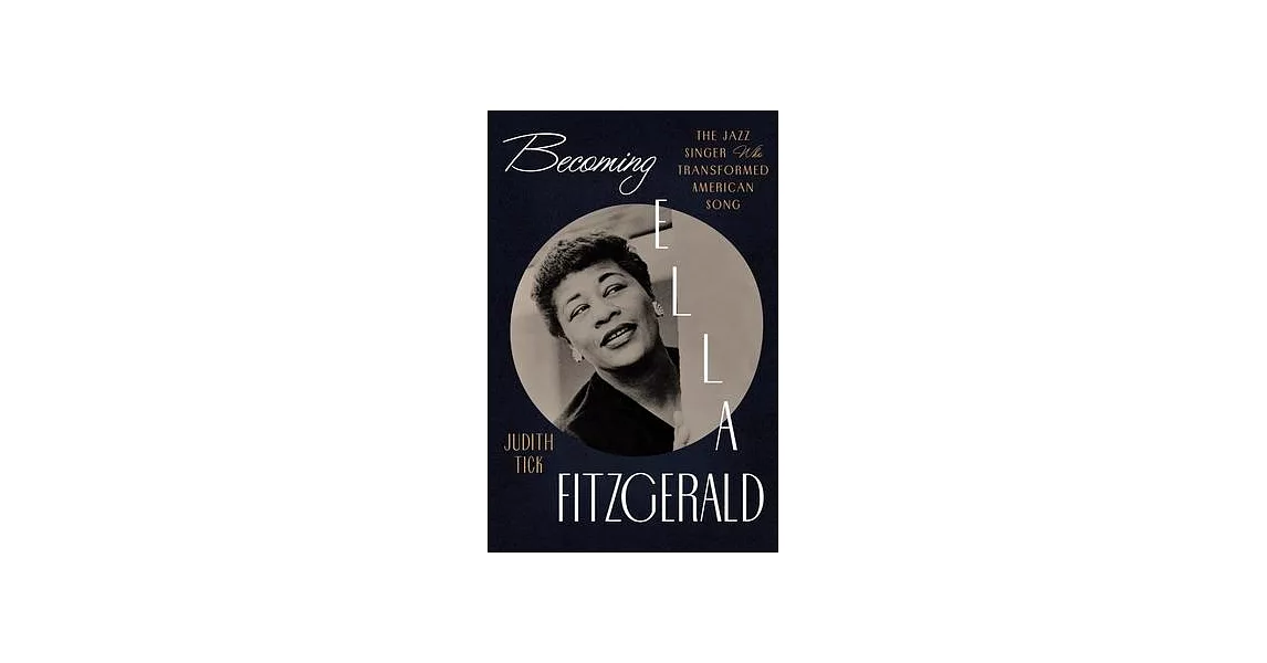 Becoming Ella Fitzgerald: The Jazz Singer Who Transformed American Song | 拾書所
