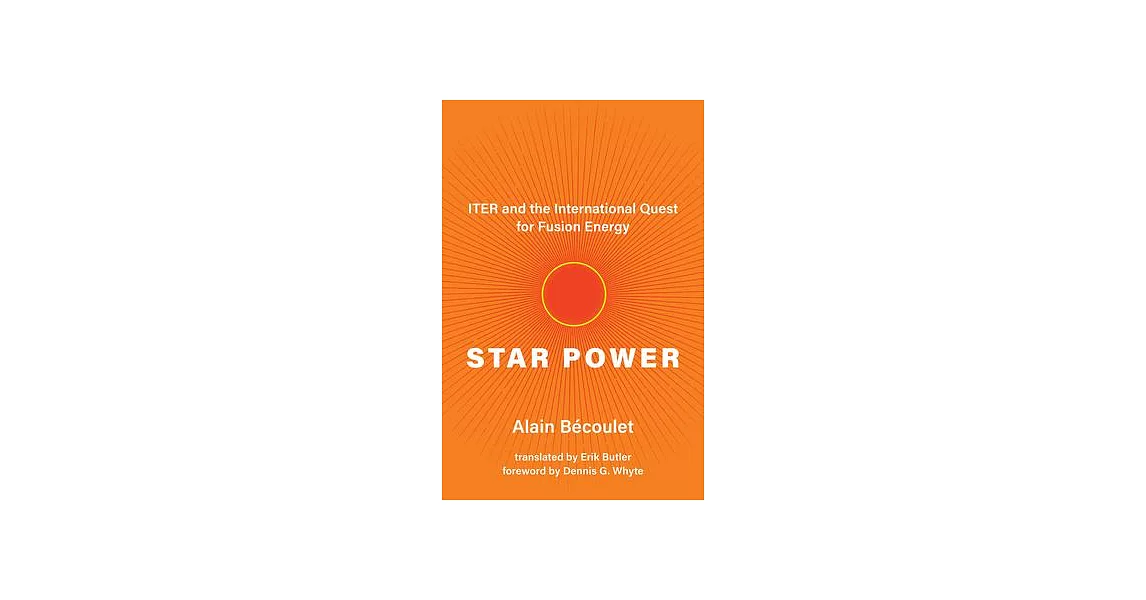 Star Power: Iter and the International Quest for Fusion Energy | 拾書所