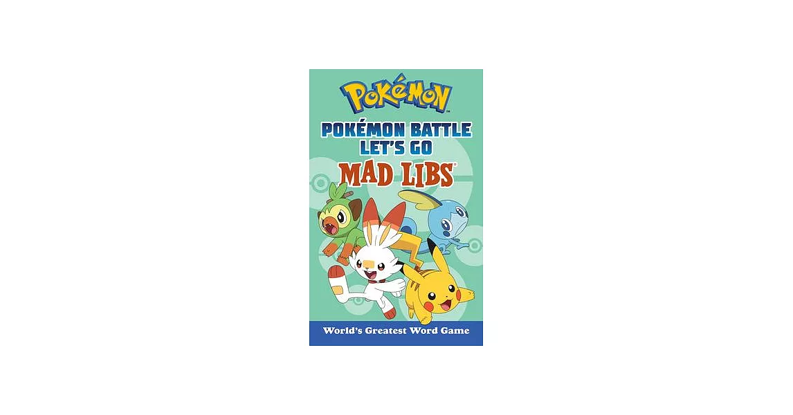 Pokémon Battle Let’s Go Mad Libs: World’s Greatest Word Game | 拾書所