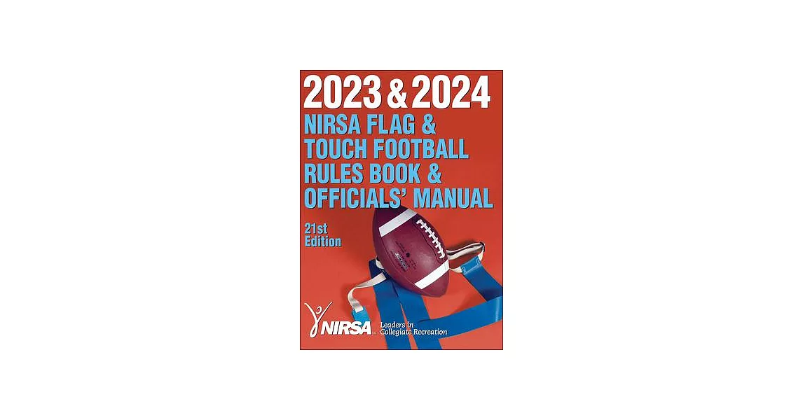 2023 & 2024 NIRSA Flag & Touch Football Rules Book & Officials’ Manual | 拾書所