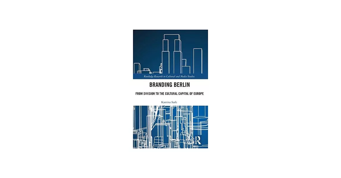 Branding Berlin: From Division to the Cultural Capital of Europe | 拾書所