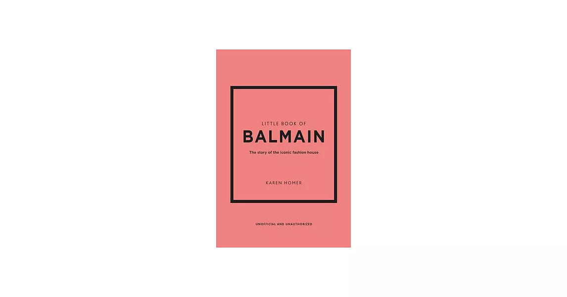 The Little Book of Balmain: The Story of the Iconic Fashion House | 拾書所